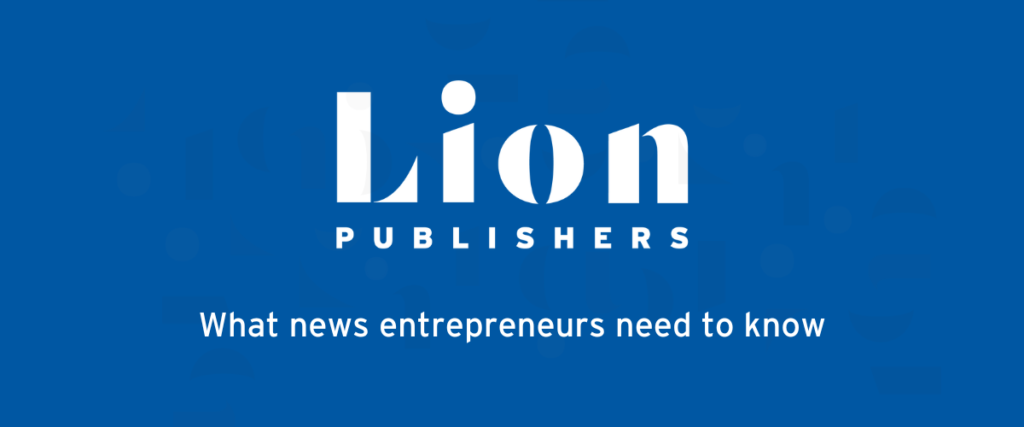 LION Publishers: What news entrepreneurs need to know