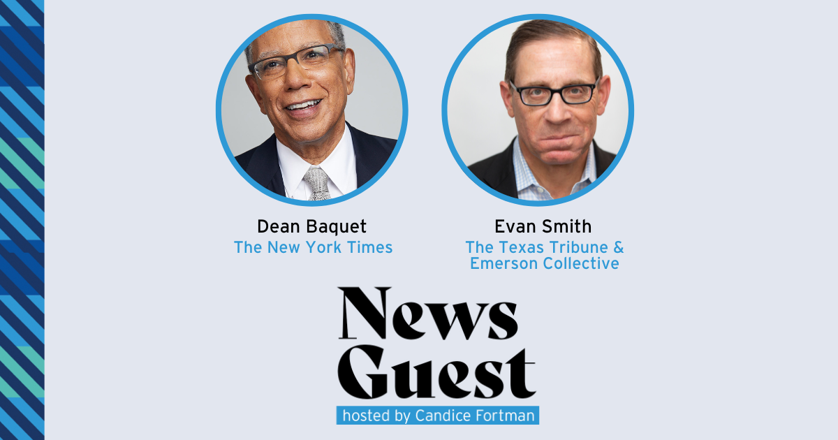 Photos of Dean Baquet from The New York Times and Evan Smith from The Texas Tribune and Emerson Collective