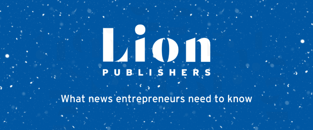 LION Publishers: What news entrepreneurs need to know